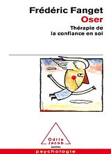 Broschiert Oser : thérapie de la confiance en soi von Frédéric Fanget