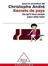 Broché Secrets de psys : ce qu'il faut savoir pour aller bien de Christophe André