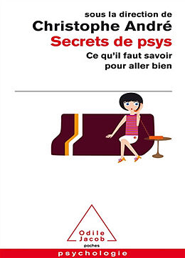 Broché Secrets de psys : ce qu'il faut savoir pour aller bien de Christophe André