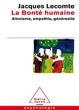 Broschiert La bonté humaine : altruisme, empathie, générosité von Jacques Lecomte