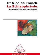 Broschiert La schizophrénie : la reconnaître et la soigner von Nicolas Franck