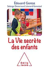 Broschiert La vie secrète des enfants von Edouard; Denervaud, Solange; Vannetzel, L. Gentaz