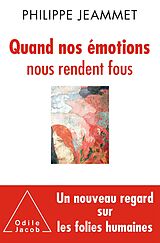 E-Book (epub) Quand nos emotions nous rendent fous von Jeammet Philippe Jeammet