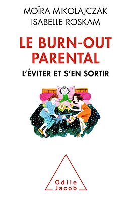 E-Book (epub) Le Burn-out parental von Mikolajczak Moira Mikolajczak