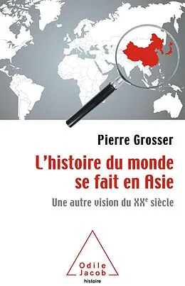 E-Book (epub) L' histoire du monde se fait en Asie von Grosser Pierre Grosser