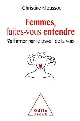 eBook (epub) Femmes, faites-vous entendre de Moussot Christine Moussot