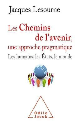 E-Book (epub) Les Chemins de l'avenir, une approche pragmatique von Lesourne Jacques Lesourne