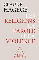 eBook (epub) Les Religions, la Parole et la Violence de Hagege Claude Hagege