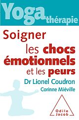 eBook (epub) Yoga therapie : soigner les chocs emotionnels et les peurs de Coudron Lionel Coudron