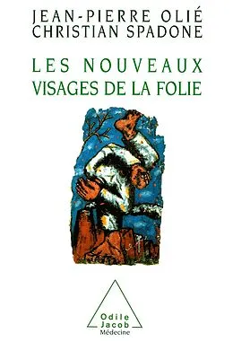 E-Book (epub) Les Nouveaux Visages de la folie von Olie Jean-Pierre Olie