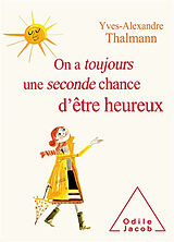 Broschiert On a toujours une seconde chance d'être heureux von Yves-Alexandre Thalmann