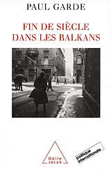 eBook (epub) Fin de siecle dans les Balkans de Garde Paul Garde
