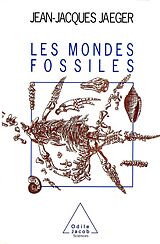 eBook (epub) Les Mondes fossiles de Jaeger Jean-Jacques Jaeger