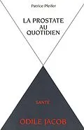 E-Book (epub) La Prostate au quotidien von Pfeifer Patrice Pfeifer