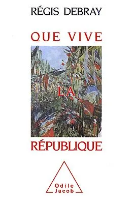 E-Book (epub) Que vive la Republique von Debray Regis Debray