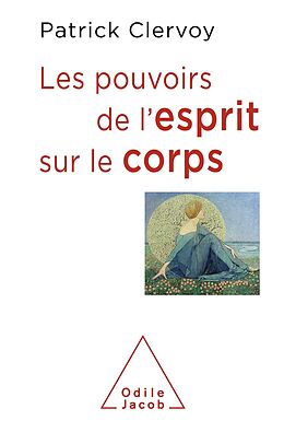 eBook (epub) Les Pouvoirs de l'esprit sur le corps de Clervoy Patrick Clervoy