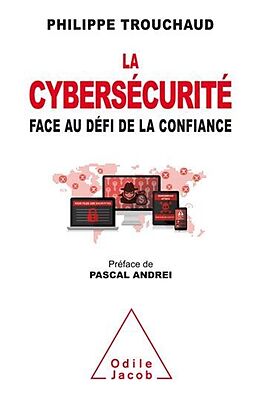 eBook (epub) La Cybersécurité face au défi de la confiance de Trouchaud Philippe Trouchaud