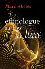 eBook (epub) Un ethnologue au pays du luxe de Abeles Marc Abeles