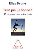 E-Book (epub) Tant pis, je fonce ! von Brune Elisa Brune