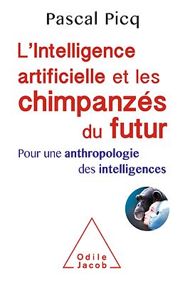 E-Book (epub) L' Intelligence artificielle et les chimpanzes du futur von Picq Pascal Picq