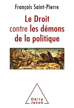 E-Book (epub) Le Droit contre les demons de la politique von Saint-Pierre Francois Saint-Pierre