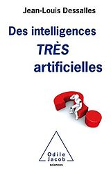 eBook (epub) Des intelligences TRÈS artificielles de Dessalles Jean-Louis Dessalles