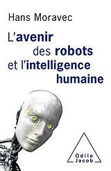 E-Book (epub) L' avenir des robots et l'intelligence humaine von Moravec Hans Moravec