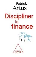 E-Book (epub) Discipliner la finance von Artus Patrick Artus