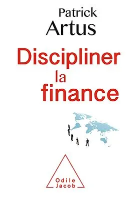 E-Book (epub) Discipliner la finance von Artus Patrick Artus