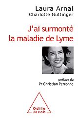 eBook (epub) J'ai surmonte la maladie de Lyme de Arnal Laura Arnal