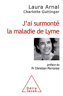 eBook (epub) J'ai surmonte la maladie de Lyme de Arnal Laura Arnal