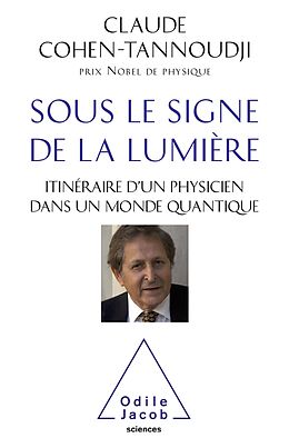 eBook (epub) Sous le signe de la lumiere de Cohen-Tannoudji Claude Cohen-Tannoudji