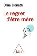 E-Book (epub) Le Regret d'etre mere von Donath Orna Donath