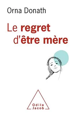 E-Book (epub) Le Regret d'etre mere von Donath Orna Donath