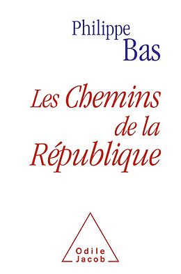 E-Book (epub) Les Chemins de la Republique von Bas Philippe Bas
