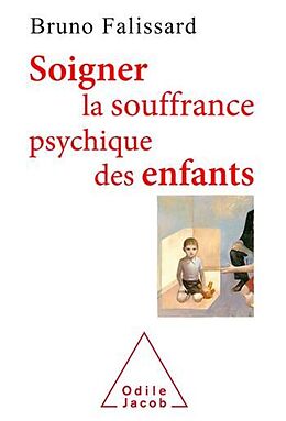 E-Book (epub) Soigner la souffrance psychique des enfants von Falissard Bruno Falissard