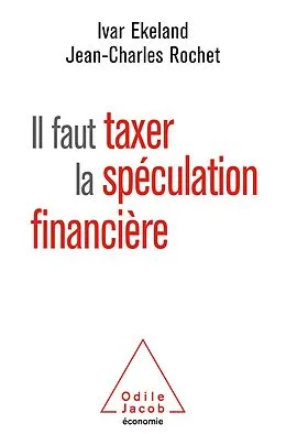 E-Book (epub) Il faut taxer la speculation financiere von Ekeland Ivar Ekeland