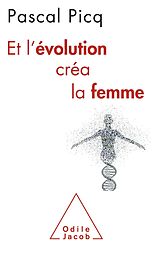 eBook (epub) Et l'evolution crea la femme de Picq Pascal Picq