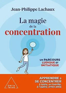 E-Book (epub) La Magie de la concentration von Lachaux Jean-Philippe Lachaux