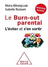 Broschiert Le burn-out parental : l'éviter et s'en sortir von Moïra; Roskam, Isabelle Mikolajczak