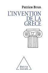 E-Book (epub) L' Invention de la Grece von Brun Patrice Brun
