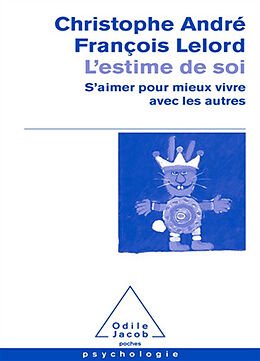 Broché L'estime de soi : s'aimer pour mieux vivre avec les autres de Christophe; Lelord, François André