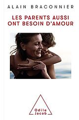 eBook (epub) Les parents aussi ont besoin d'amour de Braconnier Alain Braconnier