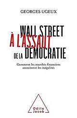 eBook (epub) Wall Street à l'assaut de la démocratie de Ugeux Georges Ugeux