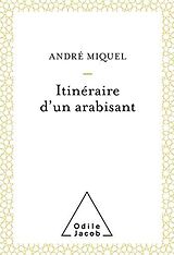 eBook (epub) Itinéraire d'un arabisant de Miquel Andre Miquel