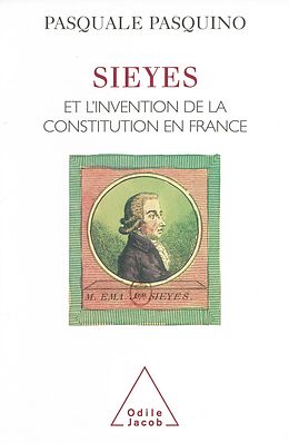 E-Book (epub) Sieyes et l'invention de la Constitution en France von Pasquino Pasquale Pasquino