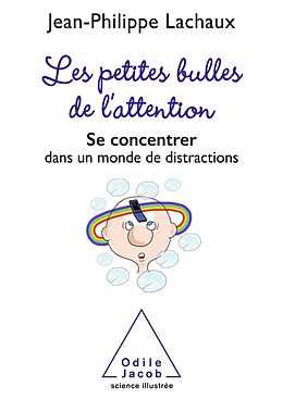 E-Book (epub) Les petites Bulles de l'attention von Lachaux Jean-Philippe Lachaux