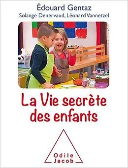 ePUB La Vie secrète des enfants von Gentaz Edouard Gentaz