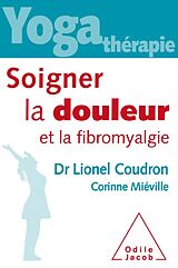 E-Book (epub) Yoga-thérapie : Soigner la douleur et la fibromyalgie von Coudron Lionel Coudron