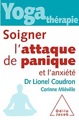 eBook (epub) Yoga-therapie : Soigner l'attaque de panique et l'anxiete de Coudron Lionel Coudron